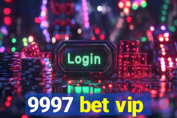 9997 bet vip